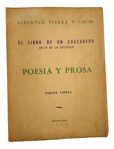 El Libro Del Chacarero. Poesía Y Prosa - Pancho Correa