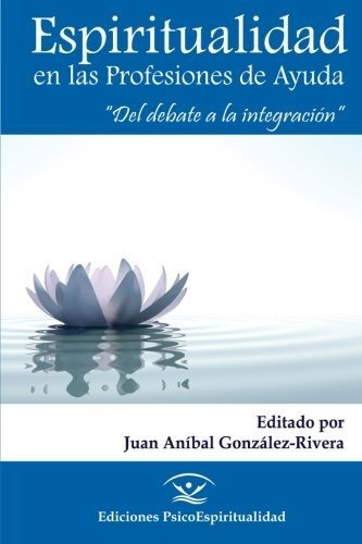 Libro : Espiritualidad En Las Profesiones De Ayuda Del...