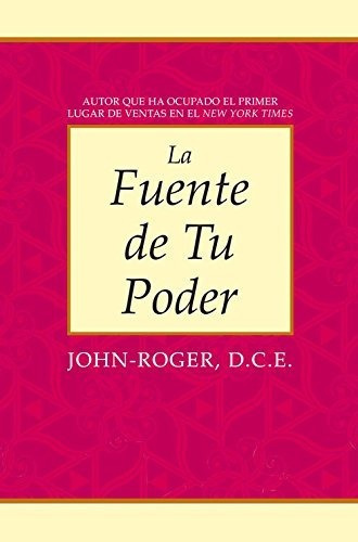 La Fuente De Tu Poder  - Roger  D.s.s., John-