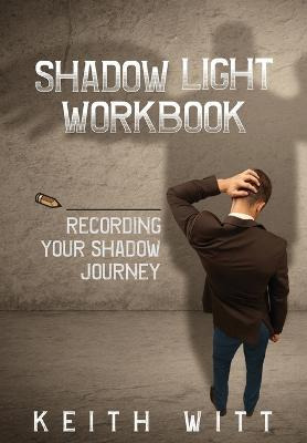 Libro Shadow Light Workbook : Recording Your Shadow Journ...