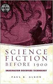 Science Fiction Before 1900 Imagination Discovers Technology