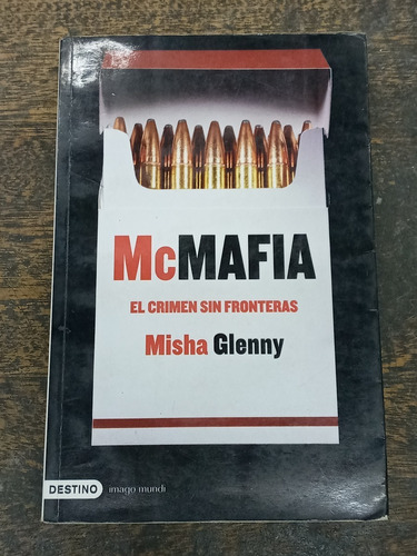 Mcmafia * Misha Glenny * Mafias * Crimen Organizado *