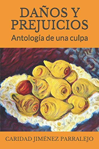 Daños Y Prejuicios: Antologia De Una Culpa -poesia-
