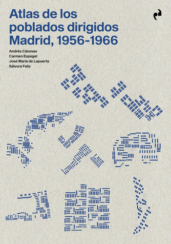 Libro Atlas De Los Poblados Dirigidos. Madrid, 1956-1966