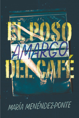 Libro El Poso Amargo Del Cafe - Menendez-ponte, Maria