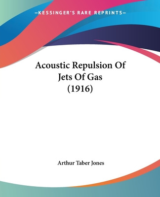 Libro Acoustic Repulsion Of Jets Of Gas (1916) - Jones, A...