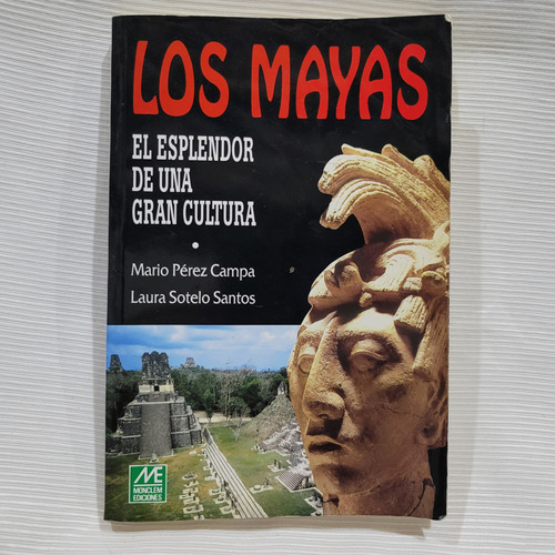 Los Mayas Esplendor Gran Cultura Mario Perez Campa L Santos