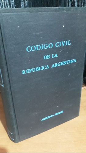 Código Civil De La República Argentina Abelardo Perrot 