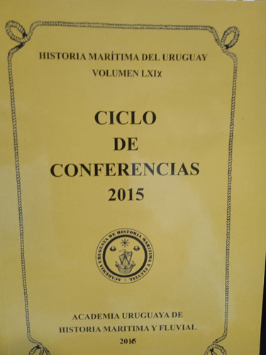 Academia Uruguaya De Historia Maritima Y Fluvial Ciclo 2015