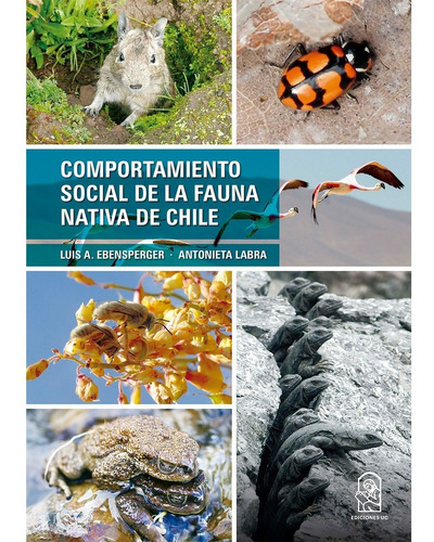 Comportamiento Social De La Fauna Nativa De Chile, De Ebensperger, Luis A. Editorial Ediciones Uc, Tapa Blanda, Edición 1 En Español, 2021