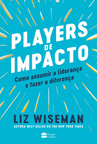 Players De Impacto: como assumir a liderança e fazer a diferença, de Wiseman, Liz. Casa dos Livros Editora Ltda, capa mole em português, 2022