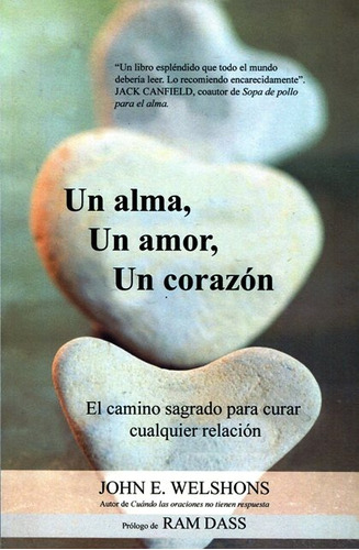 Un Amor Un Corazon. Camino Sagrado Para Curar Cualquier Rela