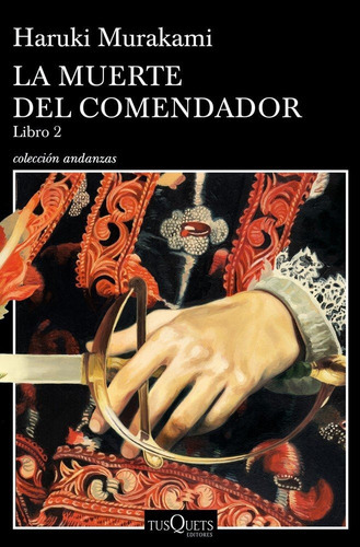 La Muerte Del Comendador (libro 2), De Murakami, Haruki. Editorial Tusquets Editores S.a., Tapa Blanda En Español
