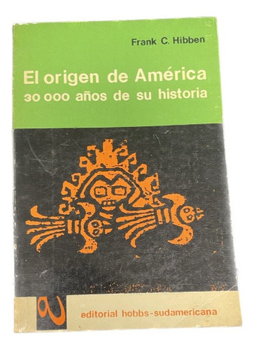 El Origen De América - Frank C. Hibben - Sudamericana- Us 