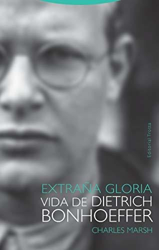Extraa Gloria: Vida De Dietrich Bonhoeffer (tiempo Recobrad