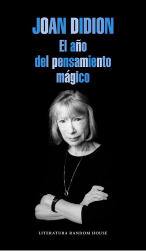 El Año Del Pensamiento Mágico. - Joan Didion