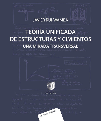 Teoria Unificada De Estructuras Y Cimientos, De Rui-wamba, Javier. Editorial Imp. Reverte - Reverte, Tapa Dura En Español