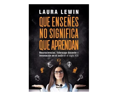 Que Enseñes No Significa Que Aprendan- Laura Lewin- Bonum