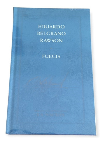 Fuegia - Eduardo Belgrano Rawson 