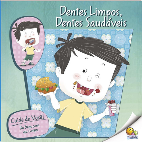 Cuide de Você! De Bem com Seu Corpo:Dentes Limpos, Dentes Saudáveis (Nível 3/Paradidáticos Todolivro, de Quixot Multimedia Pvt Ltd.. Editora Todolivro Distribuidora Ltda., capa mole em português, 2016