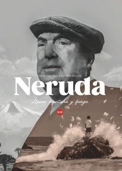 Libro Neruda. Lluvia, Montaña Y Fuegode Pantoja, Óscar