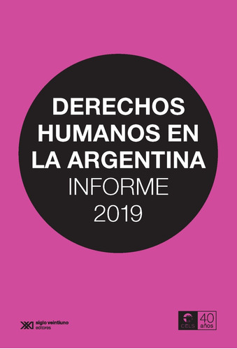 Derechos Humanos En La Argentina - Informe 2019 - - Cels Cen