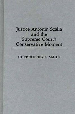Libro Justice Antonin Scalia And The Supreme Court's Cons...