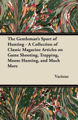 Libro The Gentleman's Sport Of Hunting - A Collection Of ...
