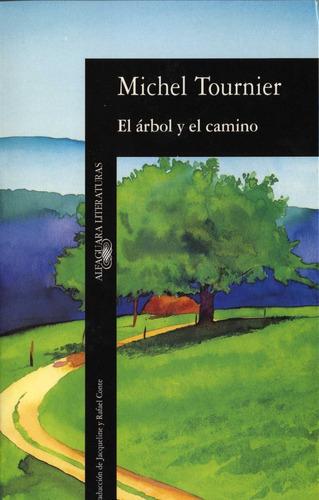 El Arbol Y El Camino - Tournier Michael