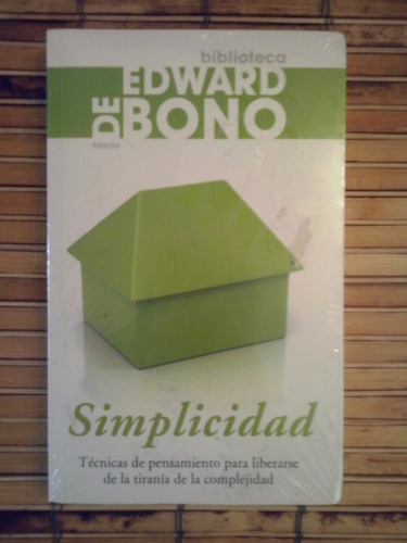 Simplicidad, Técnicas De Pensamiento/ Edward De Bono