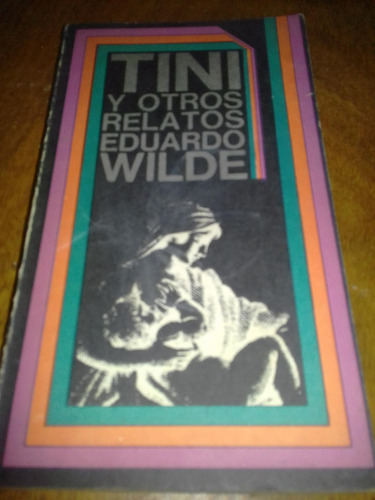 Libro Tini Y Otros Relatos De Eduardo Wilde ,universitaria77