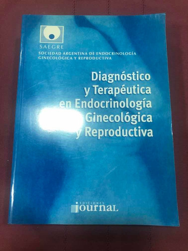 Diagnóstico Y Terapéutica En Endocrinológia Ginecología Y Re