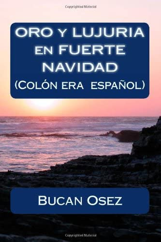 Libro: Oro Y Lujuria En Fuerte Navidad.: Colón Era Español (