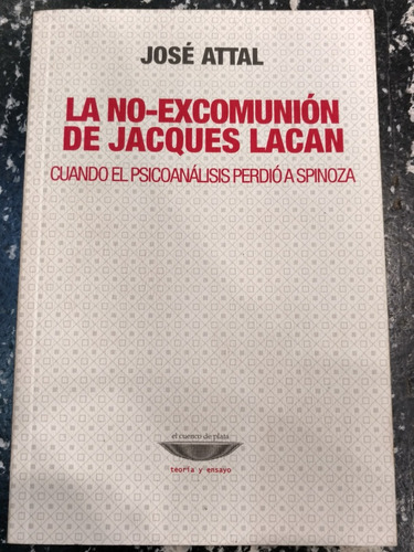 La No-excomunión De Jacques Lacan (josé Attal)