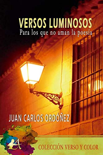 Versos Luminosos: Para La Gente Que No Ama La Poesia: 26 -ve