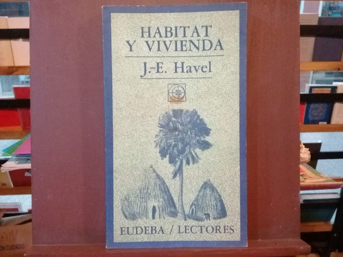 Habitat Y Vivienda - J.e. Havel - Eudeba - 3ª Edicion 1977