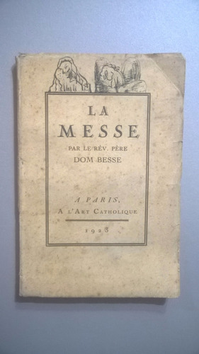 La Messe - Dom Besse - 1923 - Francés - Ilustrado