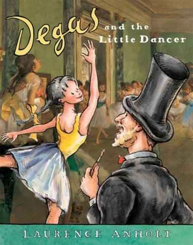 Degas Y El Pequeño Bailarín (artistas Libros Para Niños De A