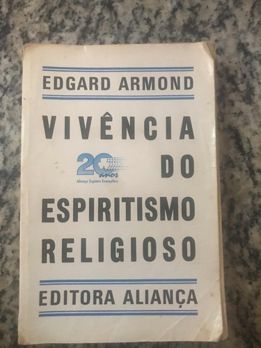 Livro Vivência Do Espiritismo Religioso - Frete 15 $