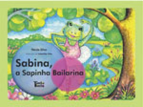 Sabina, A Sapinha Bailarina, De Silva, Neide. Editora Tanta Tinta, Capa Mole, Edição 1ª Edição - 2017 Em Português