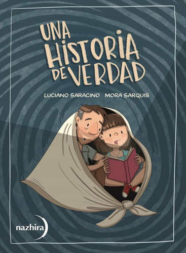 UNA HISTORIA DE VERDAD, de Luciano Saracino. Editorial Nazhira, tapa blanda en español, 2023