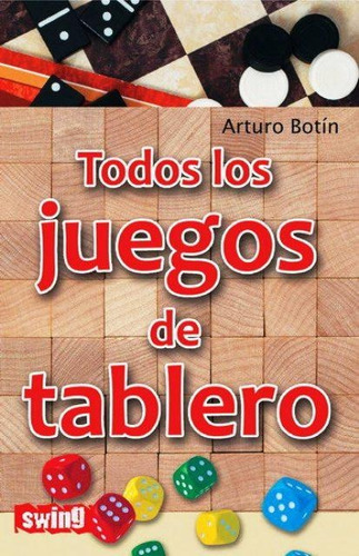 Todos Los Juegos De Tablero - Arturo Botin