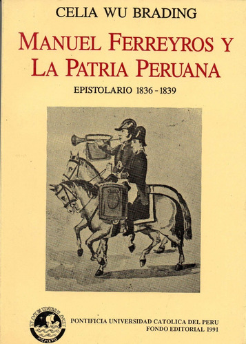 (-) Manuel Ferreyros Y La Patria Peruana