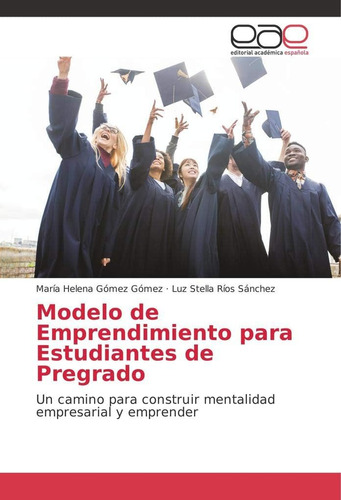 Libro: Modelo De Emprendimiento Para Estudiantes De Un Para