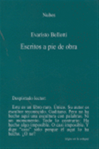 Escritos A Pie De Obra - Bellotti,evaristo