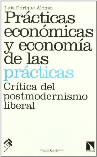 Libro Prácticas Económicas Y Economía De Las Practicas Criti