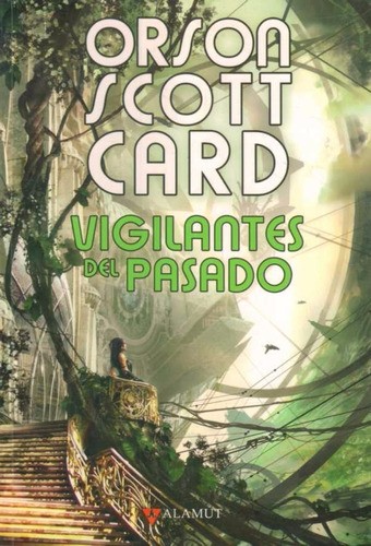 Vigilantes Del Pasado - Orson Scott Card - Alamut