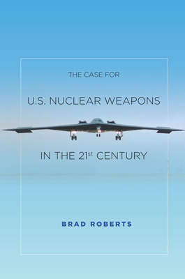 Libro Case For U.s. Nuclear Weapons In The 21st Century -...