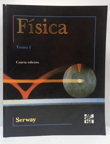 Libro Fisica - Serway - Cuarta Edicion - Tomo I