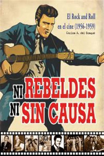 Ni Rebeldes Ni Sin Causa - Del Bosque,carlos A,